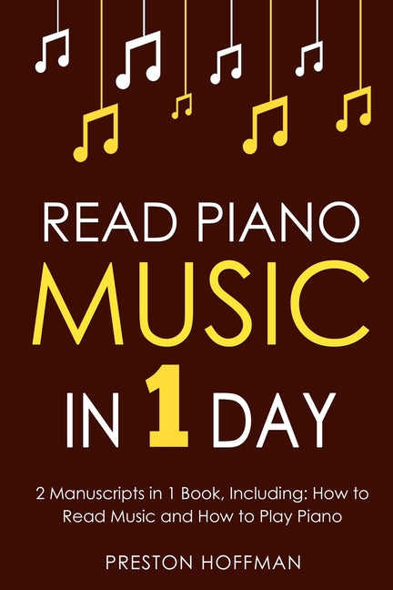 Book cover for Read Piano Music: In 1 Day - Bundle - The Only 2 Books You Need to Learn Piano Sight Reading, Piano Sheet Music and How to Read Music for Pianists Tod