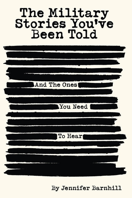 Book cover for Military Stories You've Been Told and the Ones You Need to Hear