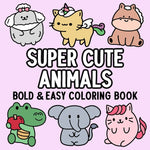 Book cover for Super Cute Animals Bold and Easy Coloring Book