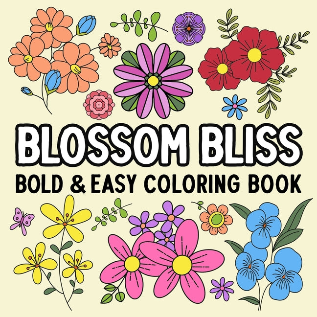 Book cover for Blossom Bliss Bold and Easy Coloring Book