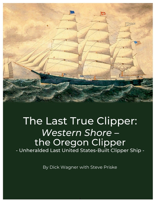 Book cover for Last True Clipper: Western Shore - the Oregon Clipper