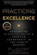 Book cover for Practicing Excellence: Restoring Civility, Faith & Trusted Leadership in the Public Square