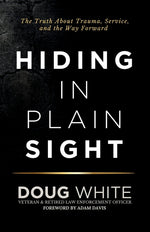 Book cover for Hiding in Plain Sight: The Truth About Trauma, Service, and The Way Forward