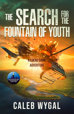 Book cover for Search for the Fountain of Youth: A Lucas Caine Adventure (2024 Reissue)