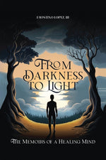 Book cover for From Darkness to Light: The Memoirs of a Healing Mind