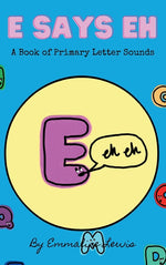 Book cover for E Says Eh: A Book Of Primary Letter Sounds