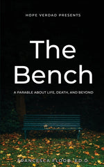 Book cover for Hope Verdad Presents: The Bench A Parable About Life, Death, and Beyond