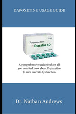 Book cover for Dapoxetine Usage Guide: A comprehensive guidebook on all you need to know about Dapoxetine to cure erectile dysfunction