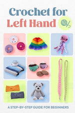 Book cover for Crochet for Left Hand: A Step-by-Step Guide for Beginners