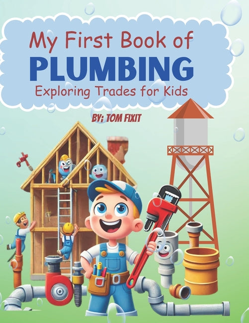 Book cover for My First Book of Plumbing: Exploring Trades for kids