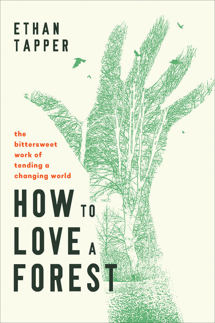 Book cover for How to Love a Forest: The Bittersweet Work of Tending a Changing World