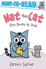 Book cover for Nat the Cat Five Books in One!: Nat the Cat Takes a Nap; Nat the Cat Takes a Bath; Nat the Cat Has a Snack; Nat the Cat Has a Hat; Nat the Cat Finds a