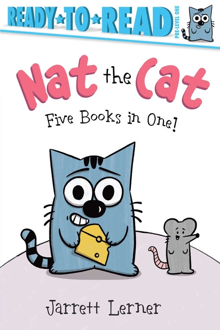 Book cover for Nat the Cat Five Books in One!: Nat the Cat Takes a Nap; Nat the Cat Takes a Bath; Nat the Cat Has a Snack; Nat the Cat Has a Hat; Nat the Cat Finds a