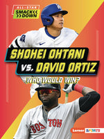Book cover for Shohei Ohtani vs. David Ortiz: Who Would Win?
