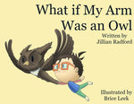 Book cover for What if my Arm was an Owl?