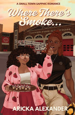 Book cover for Where There's Smoke...: A Small Town Sapphic Romance