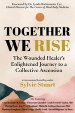 Book cover for Together We Rise: The Wounded Healer's Enlightened Journey to a Collective Ascension