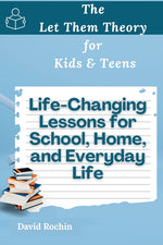 Book cover for Life-Changing Lessons for School, Home, and Everyday Life: The Let Them Theory for Kids & Teens