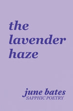Book cover for The lavender haze: sapphic poetry on love