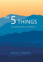 Book cover for 5 THINGS: for clarity, control, and confidence