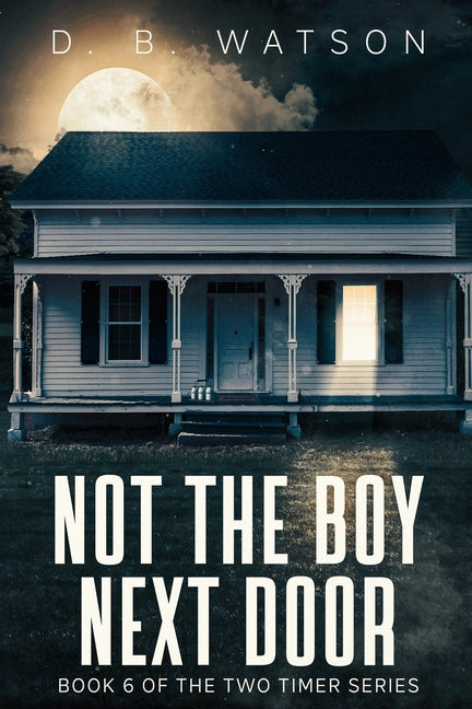 Book cover for Not The Boy Next Door: Book 6 of The two Timer Series