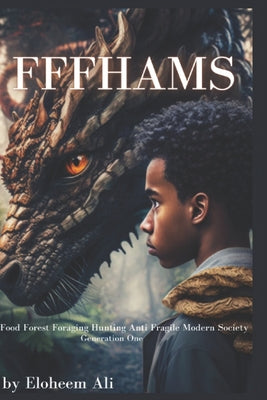 Book cover for Fffhams: Food Forest Foraging Hunting Anti-Fragile Modern Society: Generation One