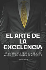 Book cover for Arte de la Excelencia: "Cómo ser una persona de alto valor en un mundo competitivo"