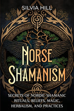 Book cover for Norse Shamanism: Secrets of Nordic Shamanic Rituals, Beliefs, Magic, Herbalism, and Practices