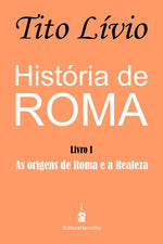 Book cover for História de Roma: As origens de Roma e a Realeza