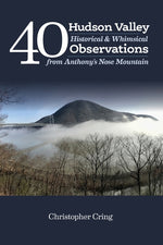 Book cover for 40 Hudson Valley Historical & Whimsical Observations From Anthony's Nose Mountain