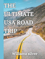 Book cover for Ultimate USA Road Trip: 50 Epic Adventures