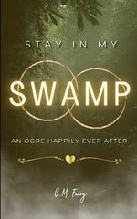 Book cover for Stay In My Swamp: An Ogre Happily Ever After