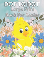 Book cover for Large Print Dot To Dot Book For Seniors: Large Print Dot-to-Dots For Adults, Seniors of Flowers, Animals, Halloween, Christmas and More