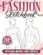 Book cover for Fashion Sketchbook: 250+ Large Female and Male Figure Template For Sketching your Couple Fashion Design Styles and Building Your Portfolio