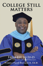 Book cover for College Still Matters: From ELL to Ed.D. (English Language Learner to Doctorate Degree)