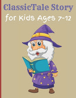 Book cover for ClassicTale Story for Kids Ages 7-12: Classic Kids Books, Gifts for Families, Story of a Little Prince