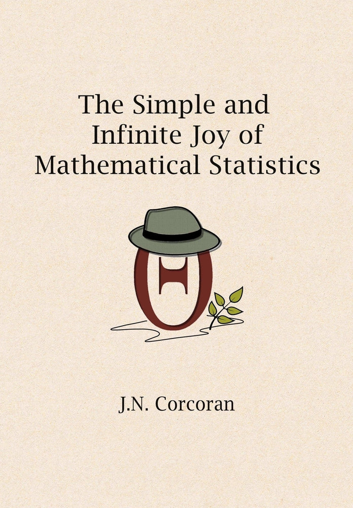 Book cover for The Simple and Infinite Joy of Mathematical Statistics