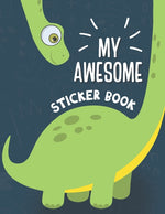 Book cover for My Awesome Sticker Book: Blank Sticker Book for Collecting Stickers - Permanent Sticker Collecting Album for Kids - Premium Dinosaur Cover