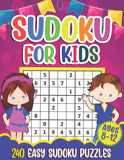 Book cover for Sudoku for Kids Ages 8-12: Sudoku Puzzle Book With 240 Sudokus For Children, Easy Puzzles for Beginners 9x9 grids with solutions