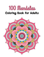 Book cover for 100 Mandalas Coloring Book for Adults: Stress Relieving Mandala Designs for Adults Relaxation