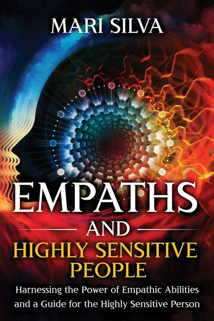 Book cover for Empaths and Highly Sensitive People: Harnessing the Power of Empathic Abilities and a Guide for the Highly Sensitive Person