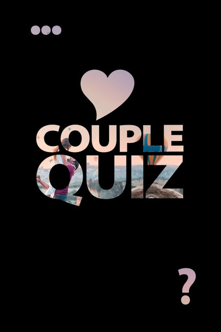 Book cover for Couple Quiz: Questions about You Love Game Strengthen the Bond
