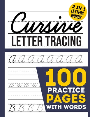 Book cover for cursive Letter Tracing 100 Practice Pages: Cursive Handwriting Workbook For Kids, Toddlers, Beginners, kindergarten, Preschollers - Writing Letter, Wo