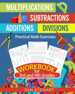 Book cover for Multiplications, Divisions, Additions, Subtractions Workbook For 3rd and 4th Grades: Practical Math Exercises