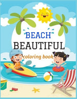 Book cover for Beautiful Beach: An kids Coloring Book with Fun Scenes, Beautiful Oceans, Tropical Landscapes And Beautiful Summer Designs, and More!