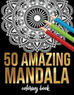 Book cover for 50 Amazing Mandala Coloring book: 50 Different MANDALAS Adult Coloring Book Friendly Relaxing & Creative Art Activities on High-Quality (Mandala Color
