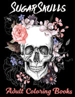 Book cover for Sugar Skulls Adult Coloring Books: Over 50 Skull Designs Inspired by the Day of the Dead Great Día de Los Muertos Coloring Books for Adults