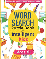 Book cover for Word Search Puzzle Book for Intelligent Kids: Large Print Ages 6-8 and 9-12