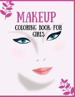 Book cover for Makeup Coloring Book For Girls: Attractive Young Faces For Girls & Teenagers to practice makeup coloring book; Beautiful Hair & Face Design;Stress Rel