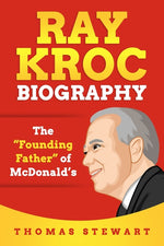 Book cover for Ray Kroc Biography: The Founding Father of McDonald's
